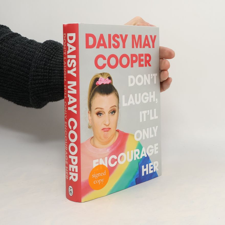 Daisy May Cooper Don't Laugh, It'll Only Encourage Her