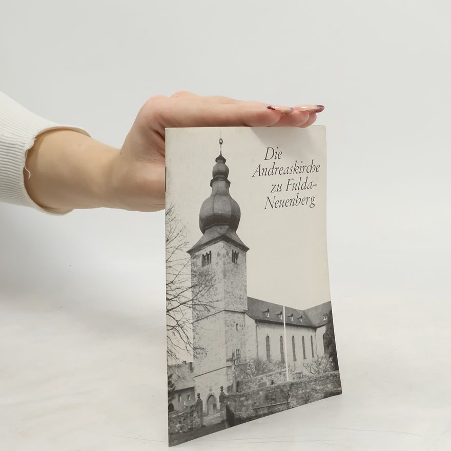 Autorenkollektiv Die Andreaskirche zu Fulda-Neuenberg
