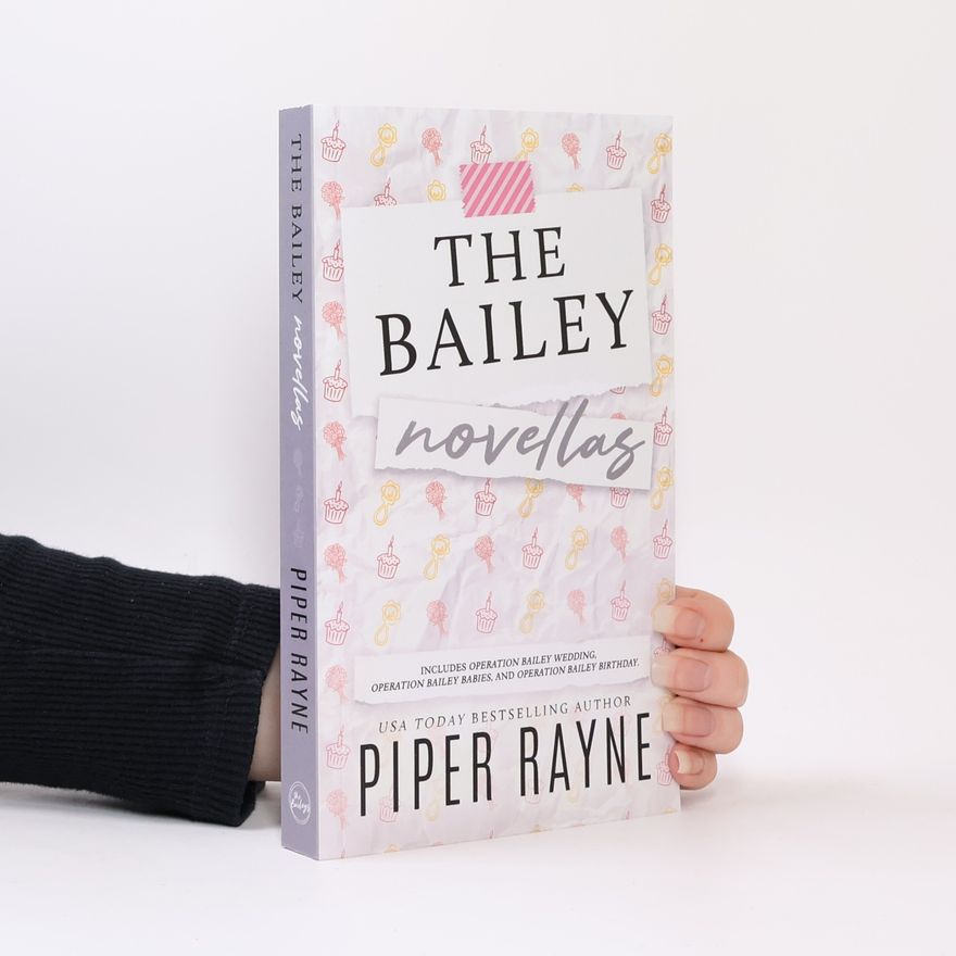Piper Rayne The Baileys: The Bailey Novellas