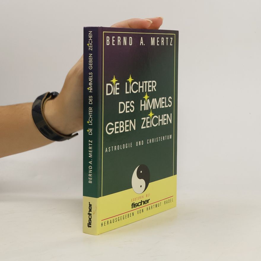 Bernd A. Mertz Die Lichter des Himmels geben Zeichen