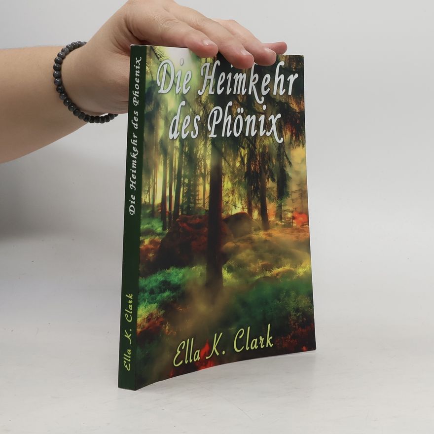 Ella K. Clark Die Heimkehr des Phönix