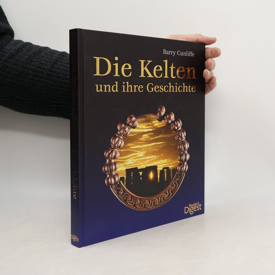 Barry W. Cunliffe Die Kelten und ihre Geschichte