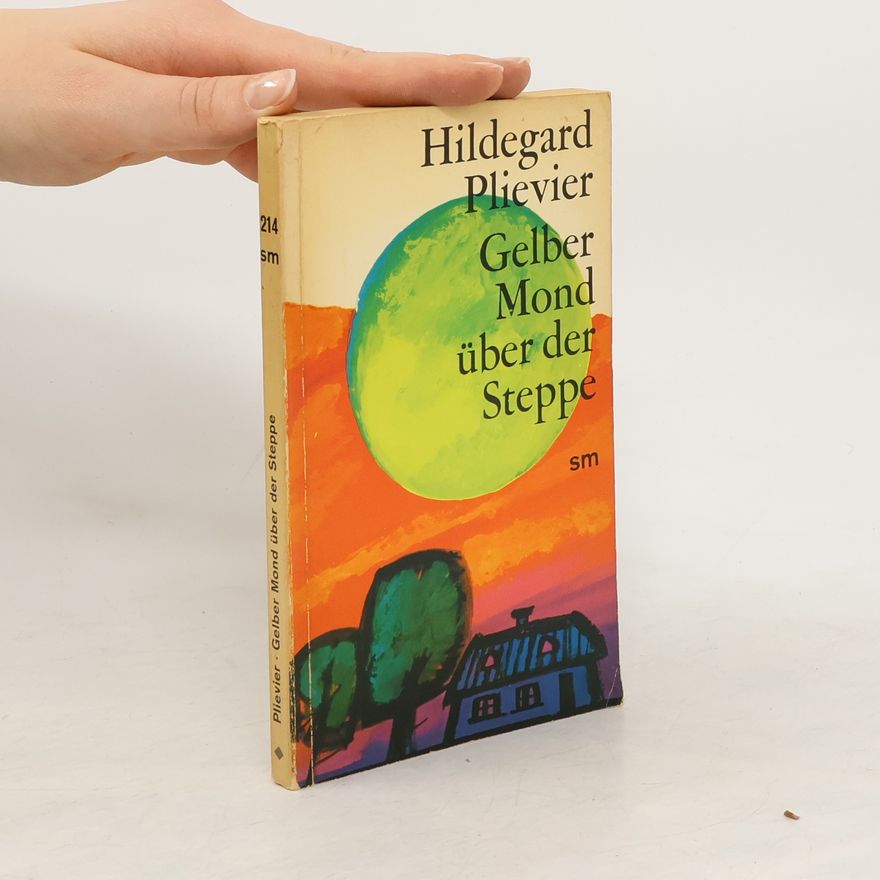 Hildegard Plievier Gelber Mond über der Steppe