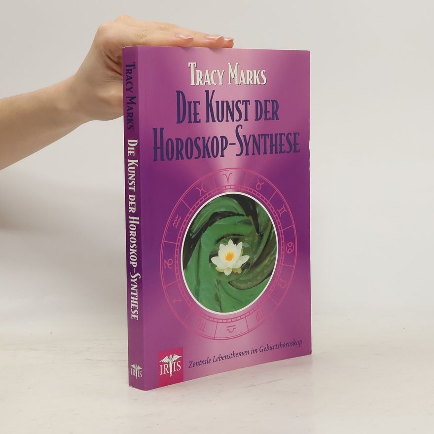 Tracy Marks Die Kunst der Horoskop - Synthese