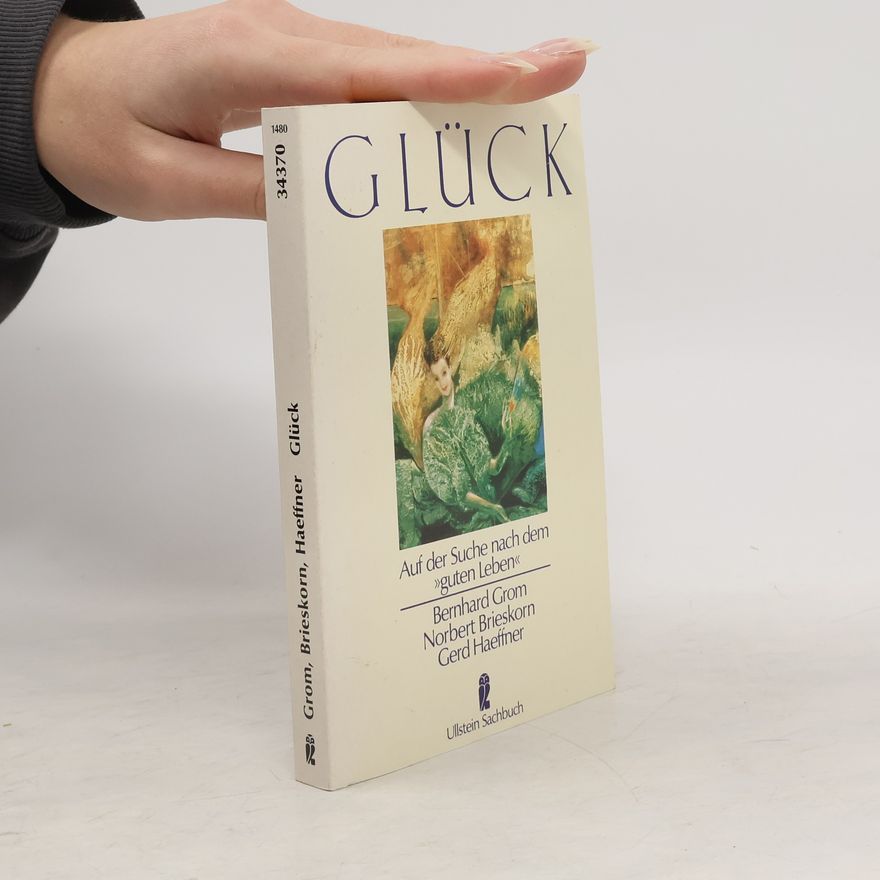 Bernhard Grom Glück - auf der Suche nach dem "guten Leben"