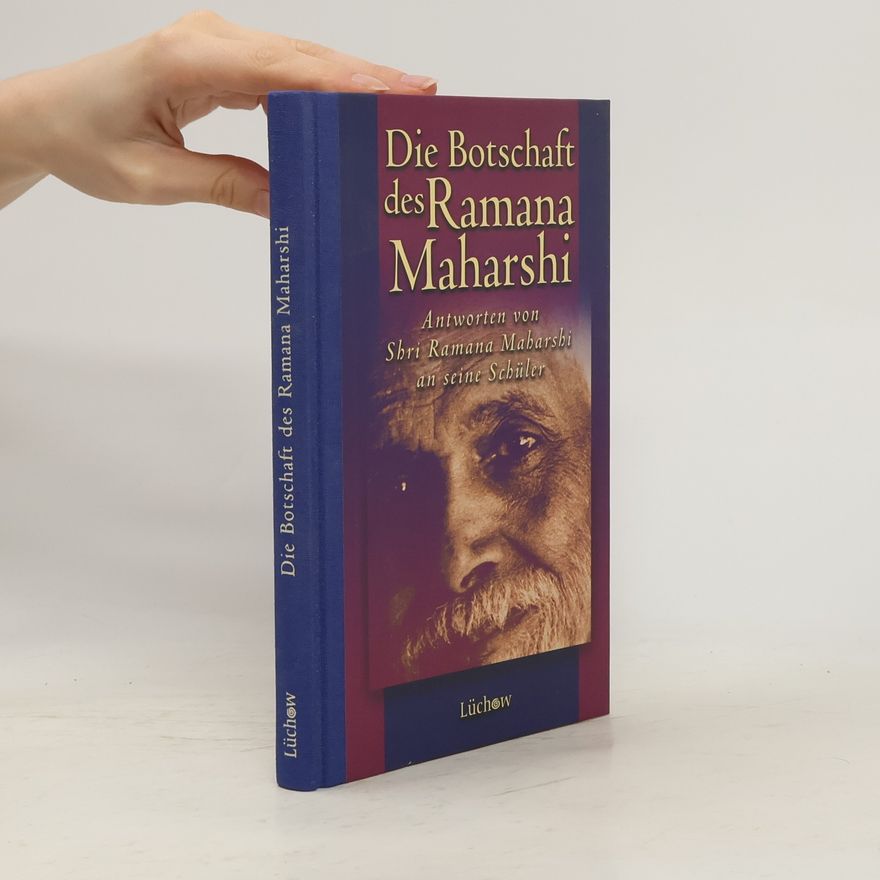 Ramana Maharshi Die Botschaft des Ramana Maharshi