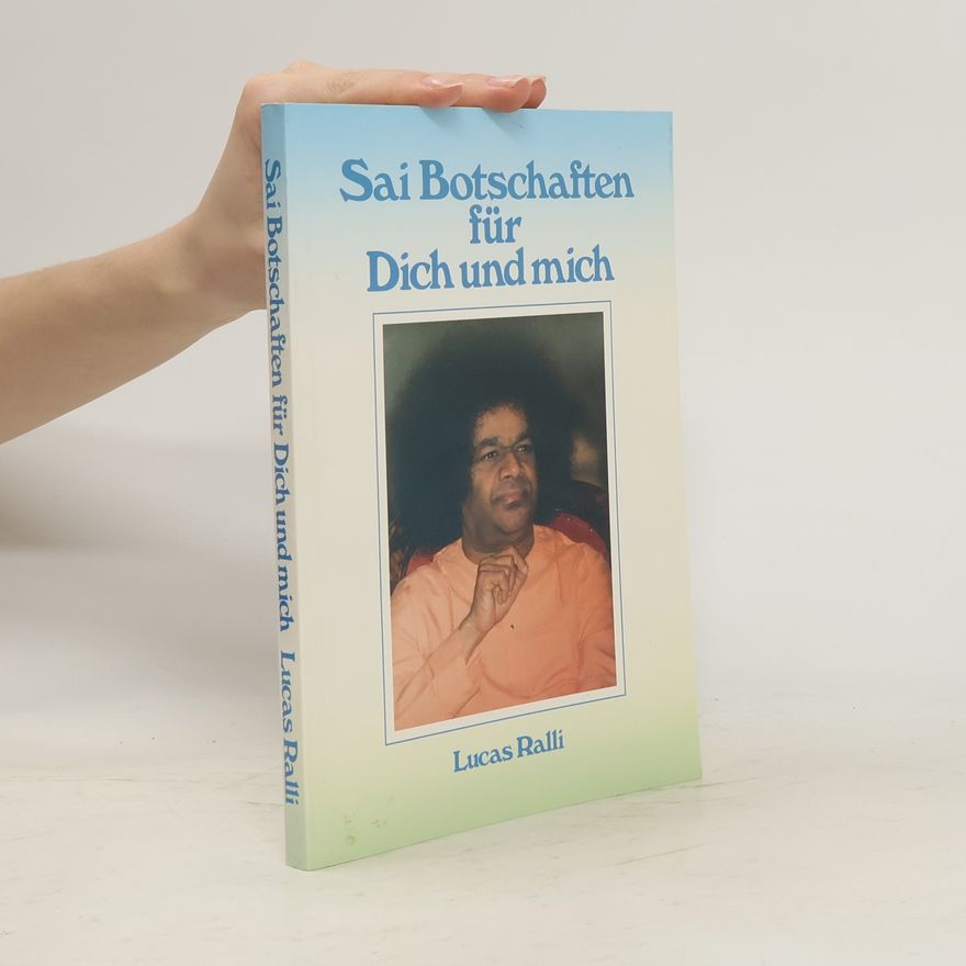 Sathya Sai Baba Sai-Botschaften für Dich und mich