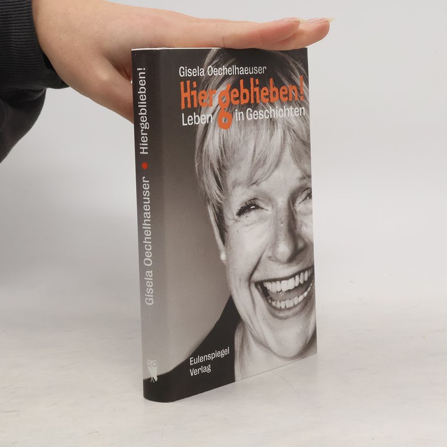 Gisela Oechelhaeuser Hiergeblieben!