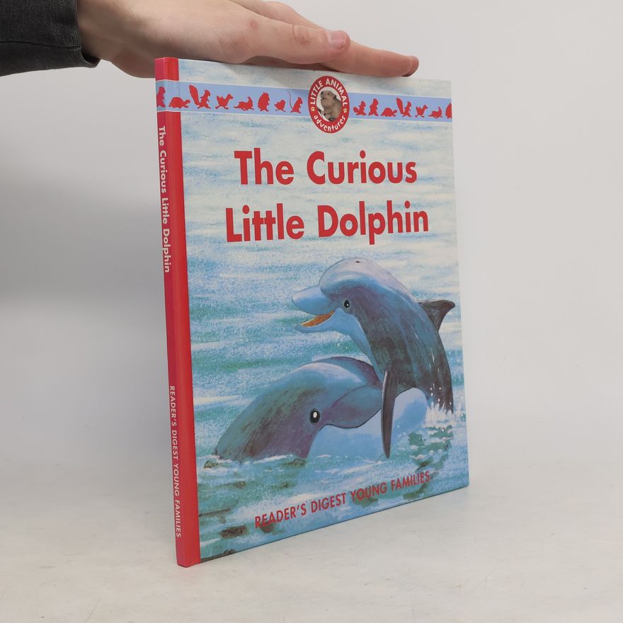 Ariane Chottin Little Animal Adventures: The Curious Little Dolphin