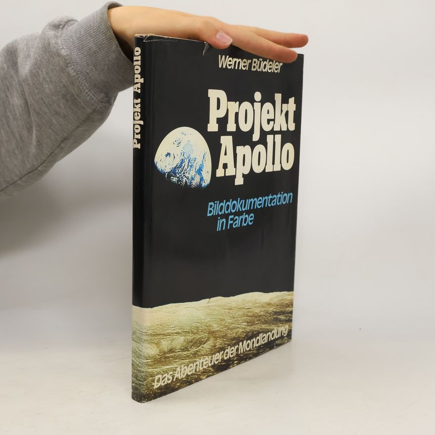 Werner Büdeler Projekt Apollo. Das Abenteuer der Mondlandung
