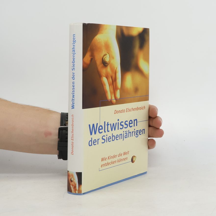 Donata Elschenbroich Weltwissen der Siebenjährigen