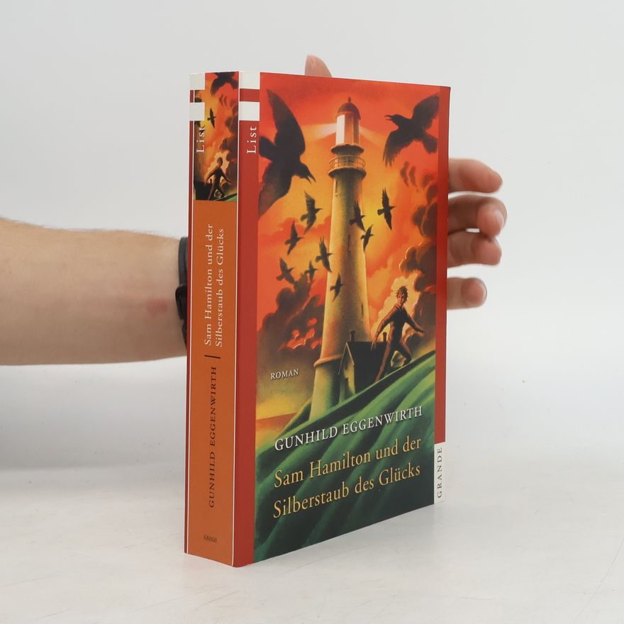 Gunhild Eggenwirth Sam Hamilton und der Silberstaub des Glücks. Roman