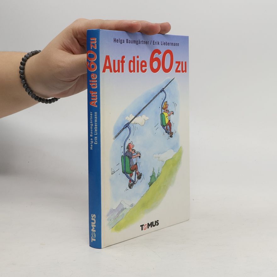 Helga Baumgartner Auf die 60 zu