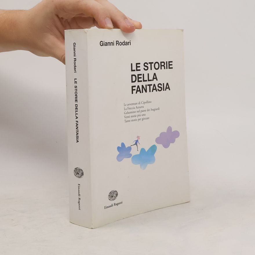 Gianni Rodari Le storie della fantasia