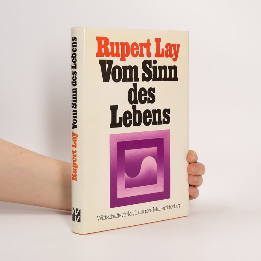 Rupert Lay Vom Sinn des Lebens