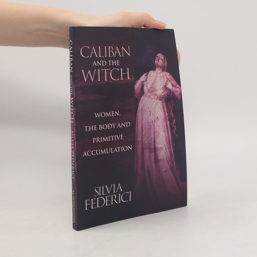 Silvia Federici Caliban And The Witch