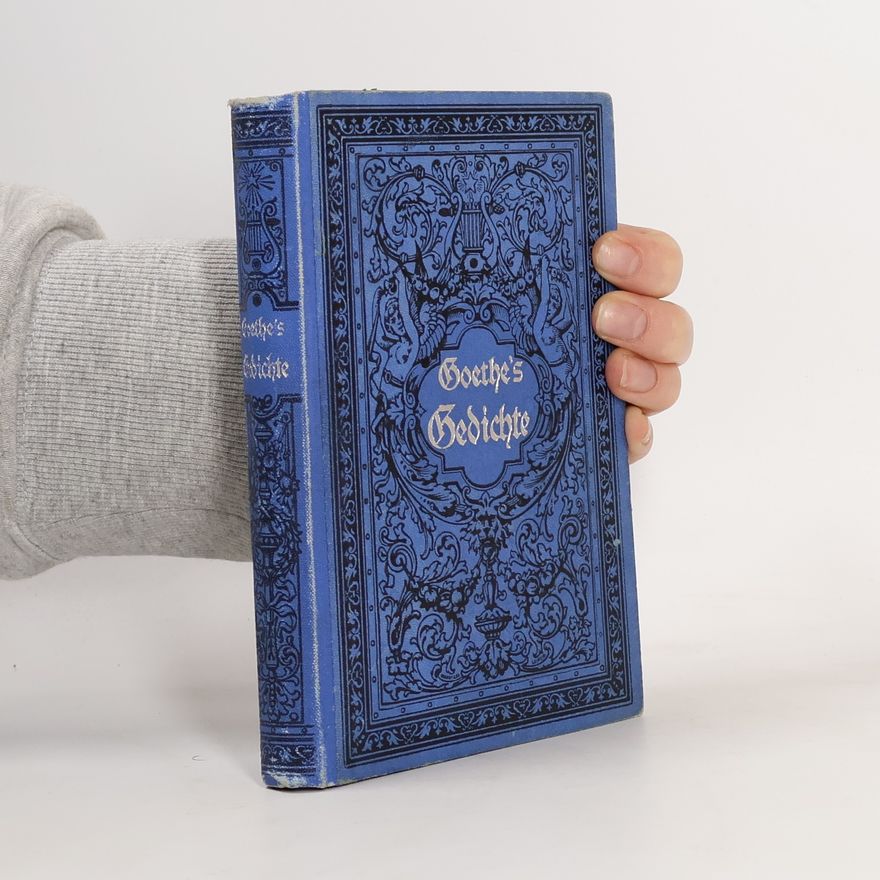 Johann Wolfgang von Goethe Goethe's Gedichte