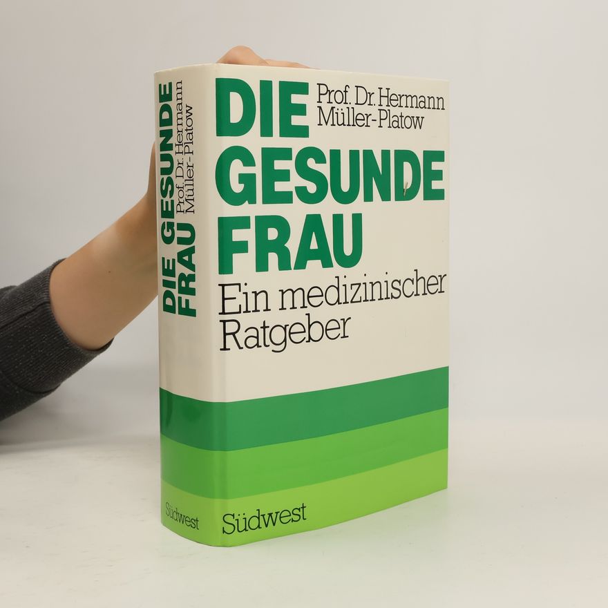 Herm. Müller-Platow Die gesunde Frau