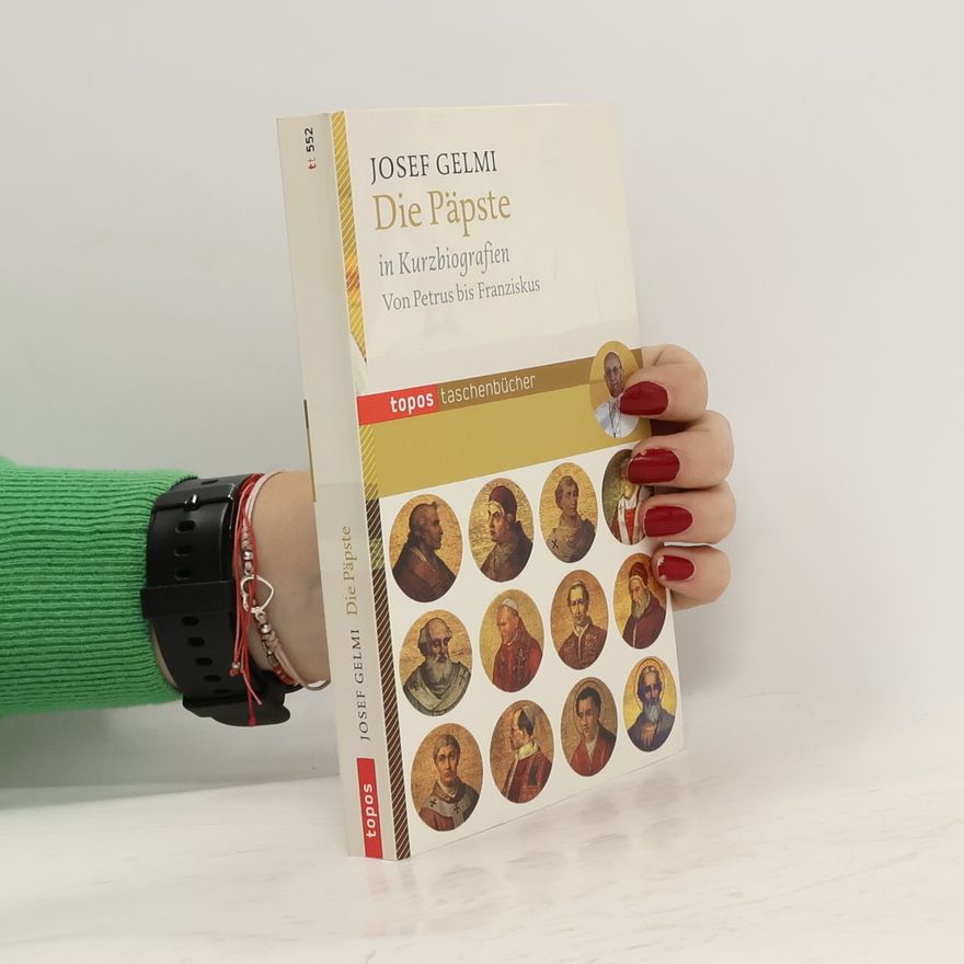 Josef Gelmi Die Päpste in Kurzbiografien