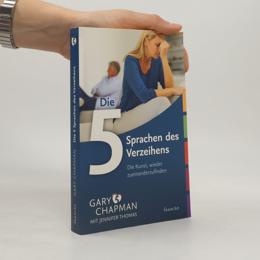 Gary Chapman Die fünf Sprachen des Verzeihens
