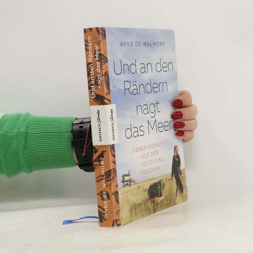 Anne de Walmont Und an den Rändern nagt das Meer