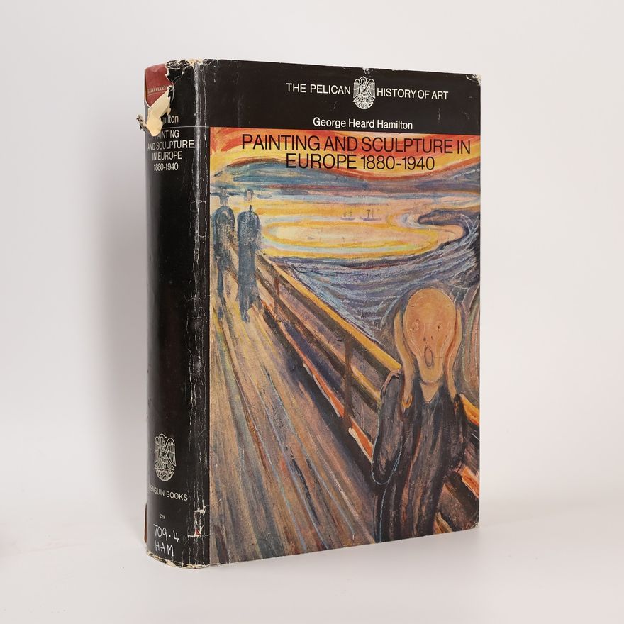 George Hamilton Painting and Sculpture in Europe 1880-1940