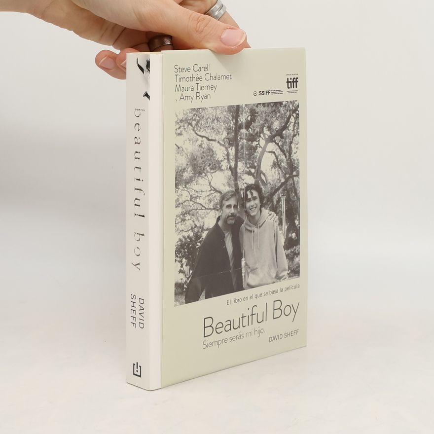David Sheff Beautiful Boy. Siempre serás mi hijo