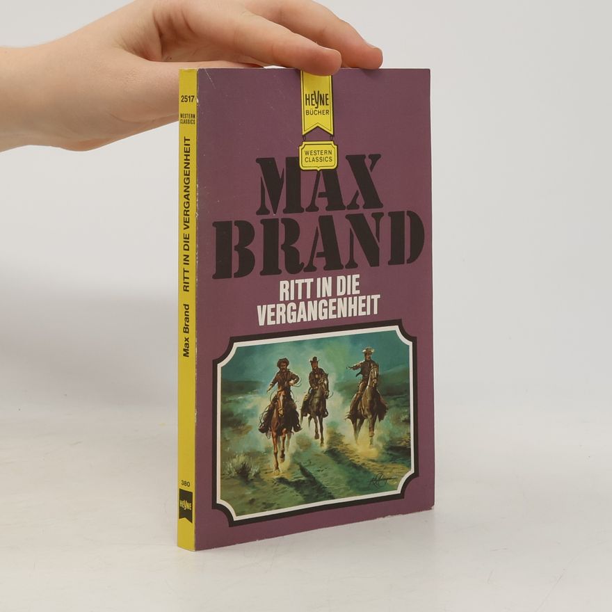 Max Brand Ritt in die Vergangenheit