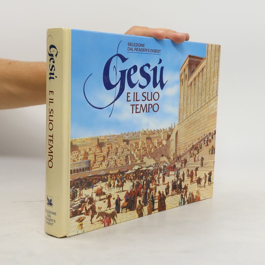 Reader s. Digest Association Selezione dal Reader's Digest: Gesù e il suo tempo
