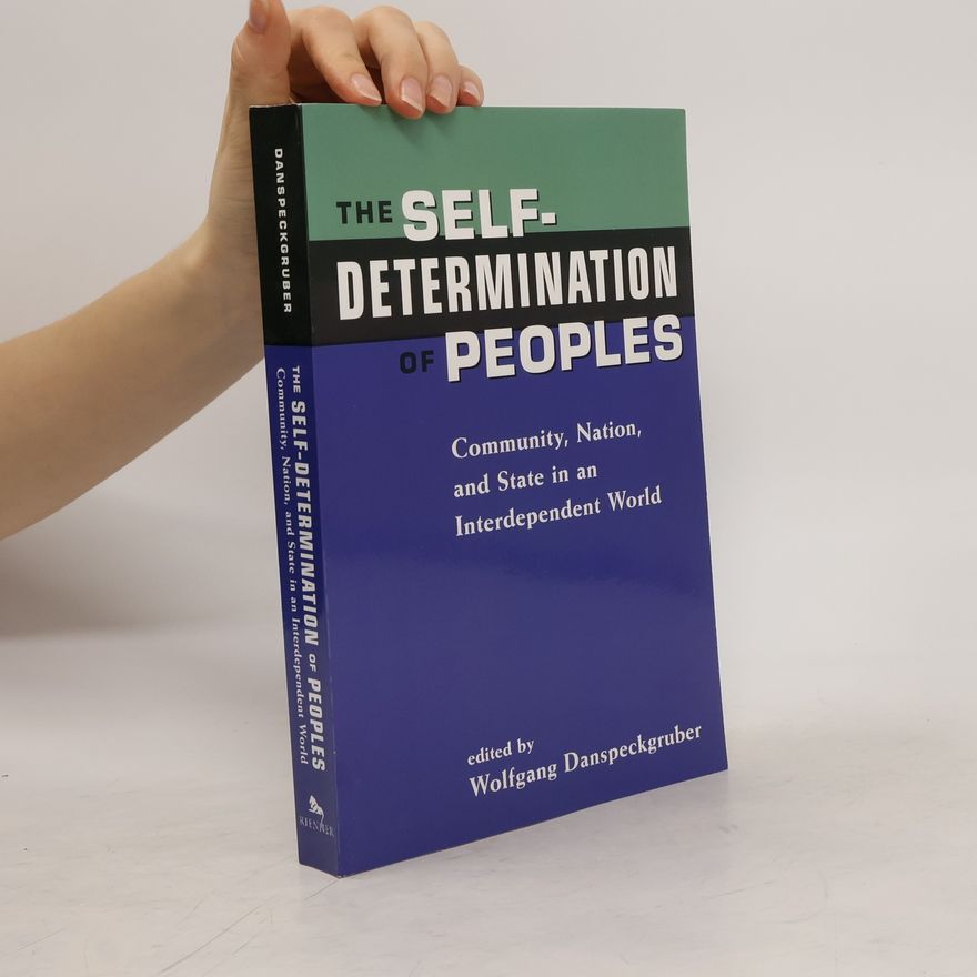Wolfgang F. Danspeckgruber The Self-determination of Peoples