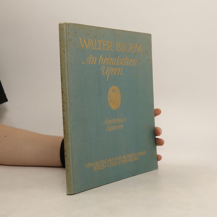 Walter Bloem An Heimischen Ufern