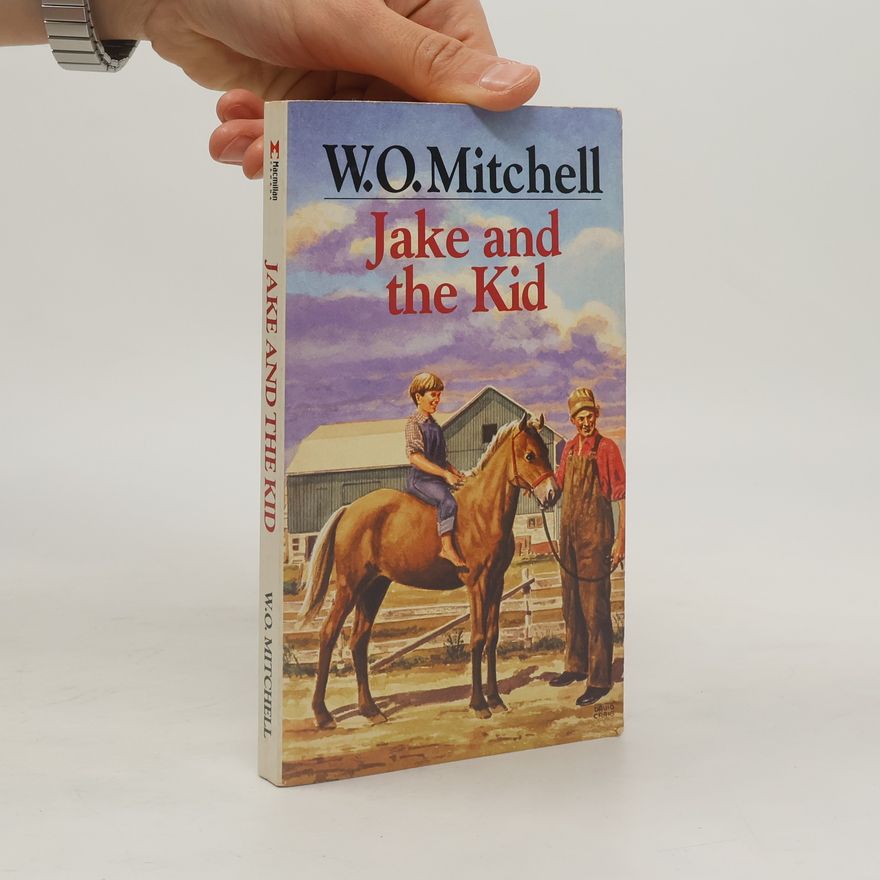 William Ormond Mitchell Jake and the Kid