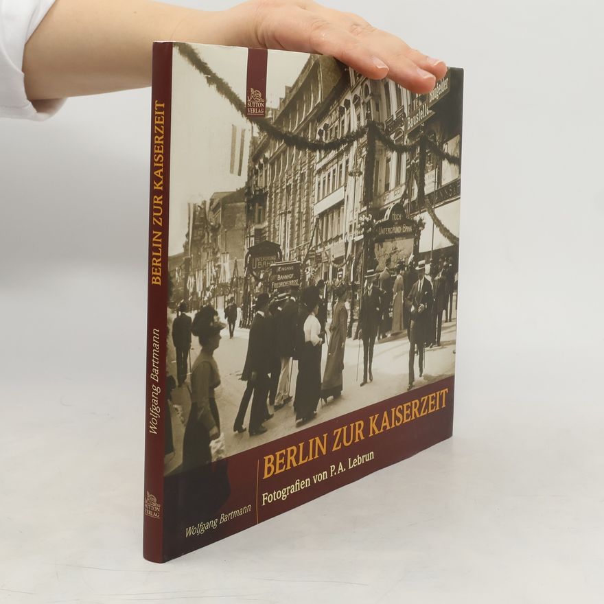 P. A. Lebrun Berlin zur Kaiserzeit