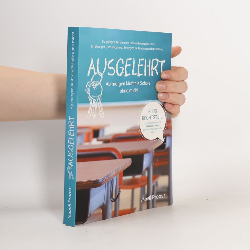 Isabell Probst Ausgelehrt. Ab morgen läuft die Schule ohne mich!