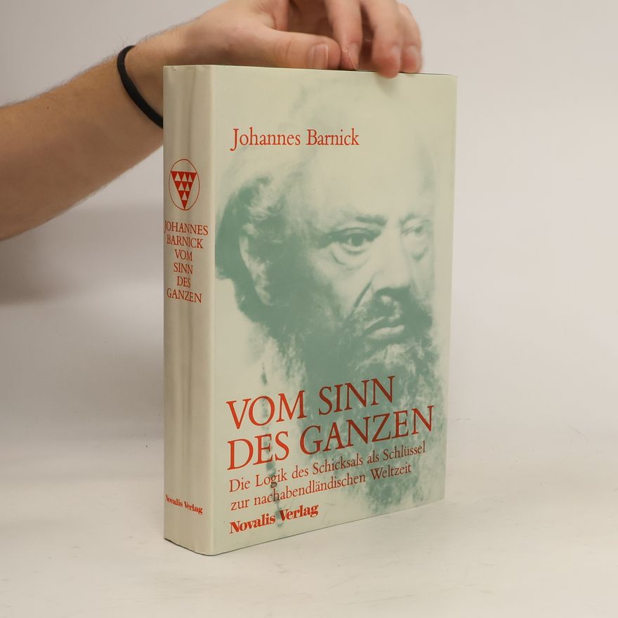 Johannes Barnick Vom Sinn des Ganzen