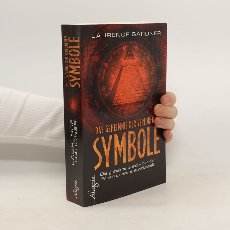 Laurence Gardner Das Geheimnis der verlorenen Symbole