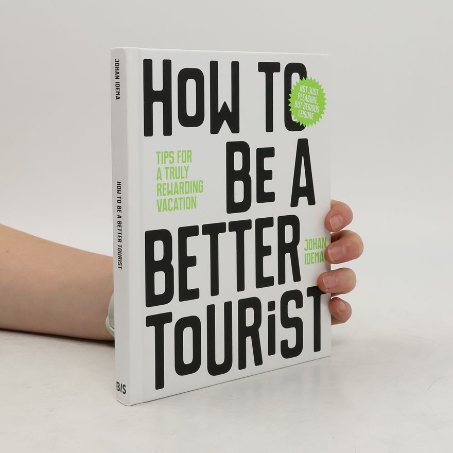 Johan Idema How to be a better tourist