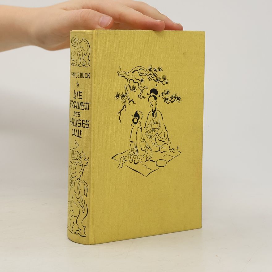 Pearl S. Buck Die Frauen des Hauses Wu