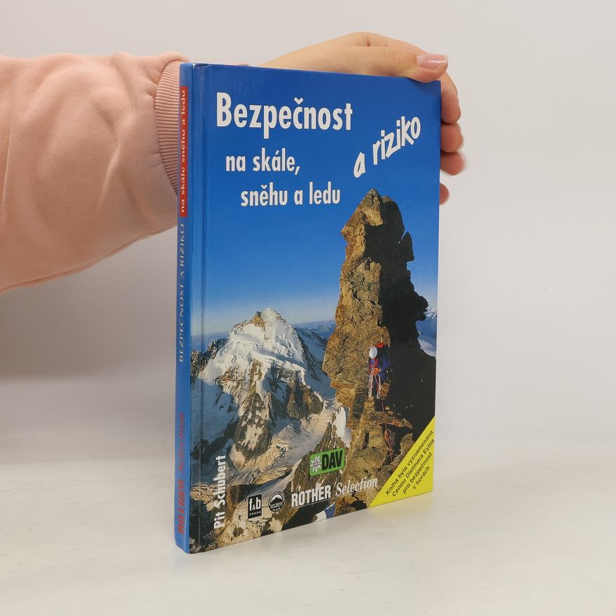 Pit Schubert Bezpečnost a riziko na skále, sněhu a ledu