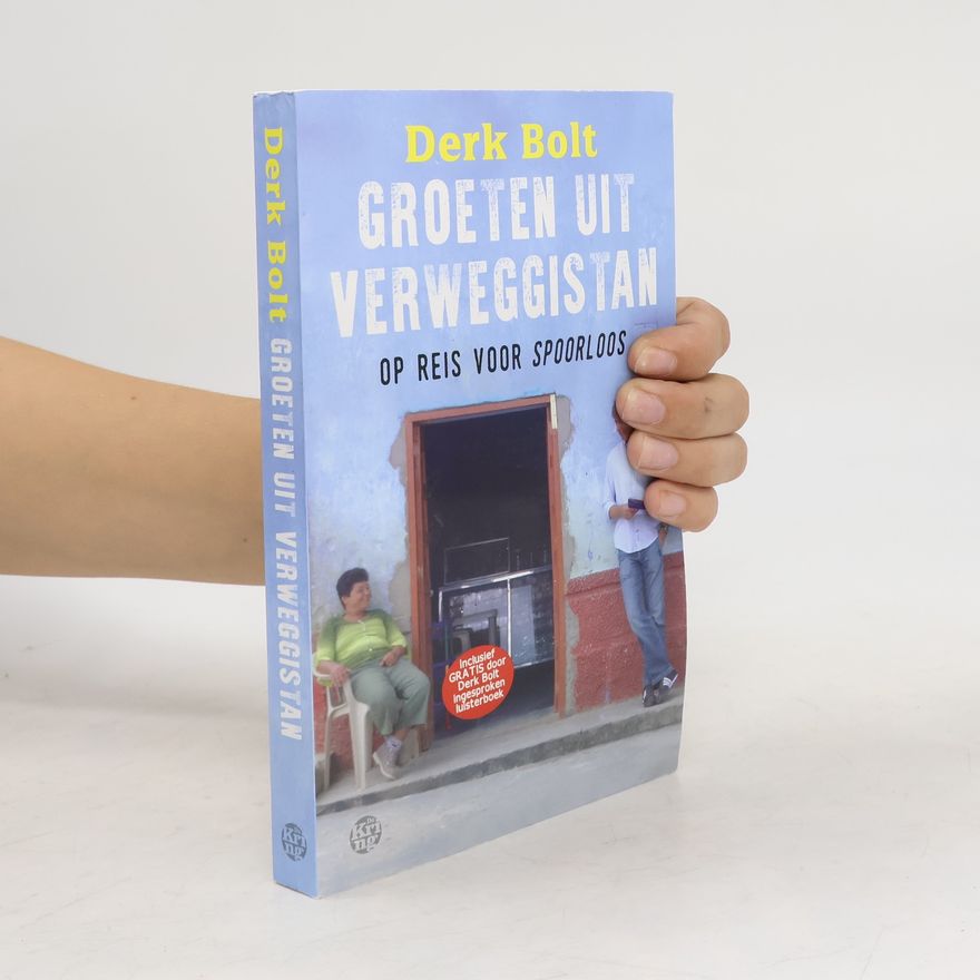 Derk Bolt Groeten uit Verweggistan