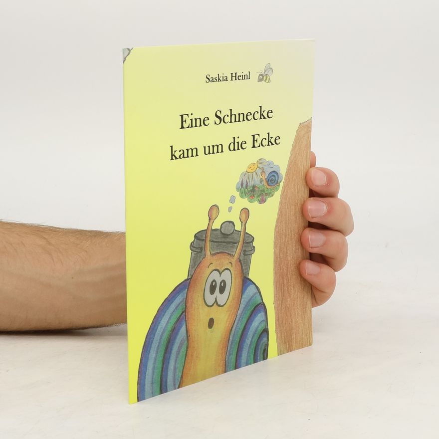 Saskia Heinl Eine Schnecke kam um die Ecke