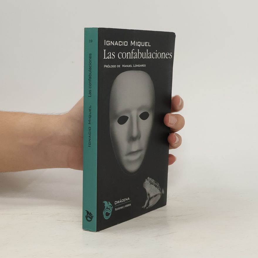 Ignacio Miquel Eced Ficciones y relatos - 19: Las confabulaciones