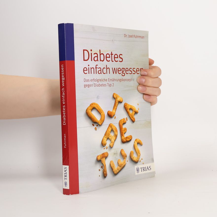 Joel Fuhrman Diabetes einfach wegessen