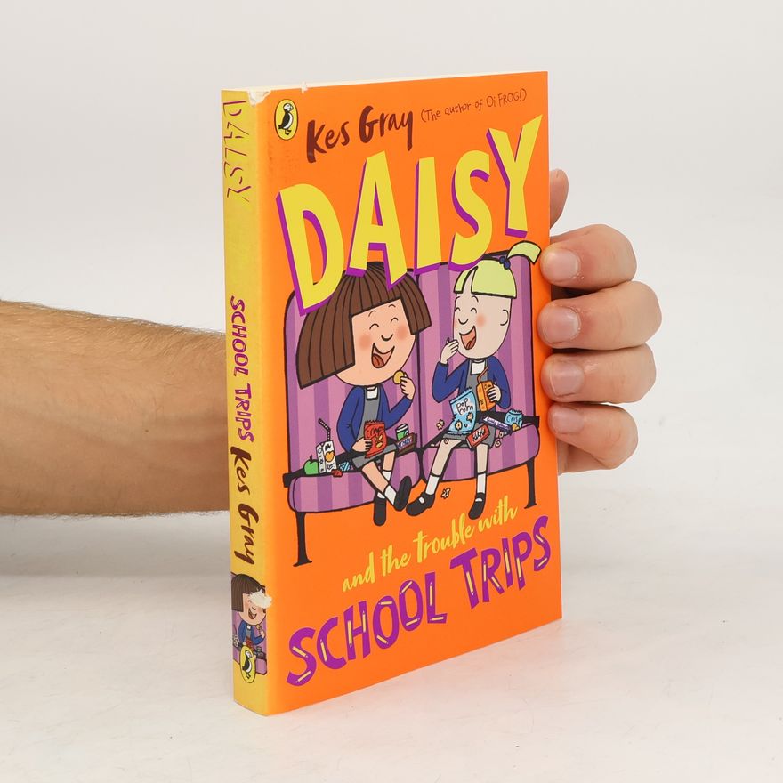 Kes Gray Daisy and the Trouble with School Trips