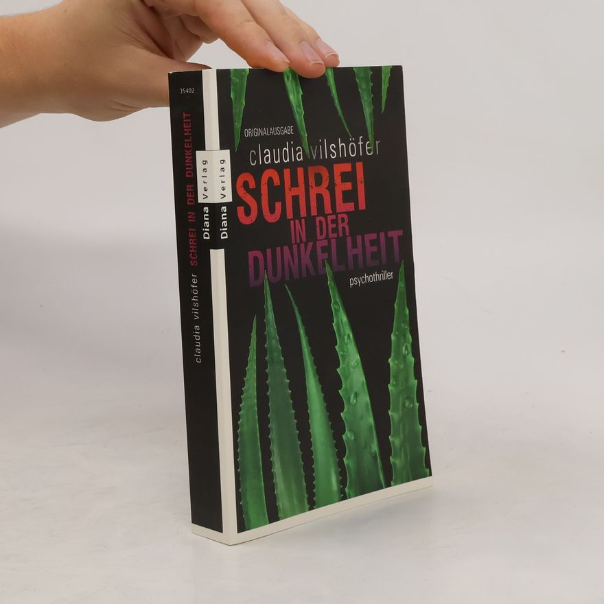 Claudia Vilshöfer Schrei in der Dunkelheit. Psychothriller