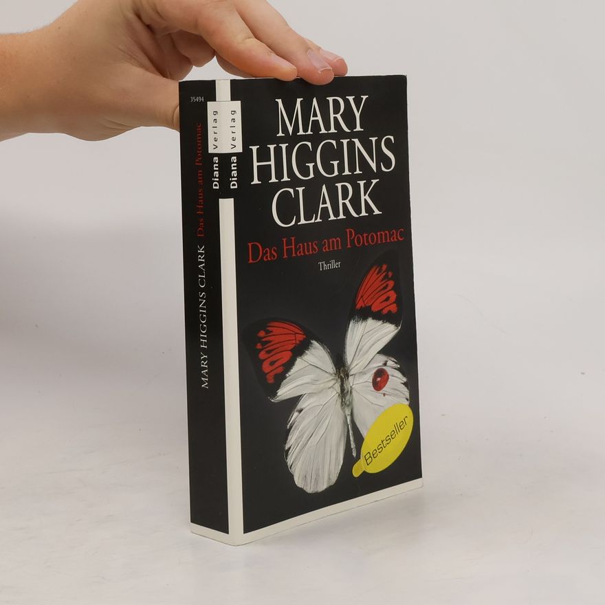 Mary Higgins Clark Das Haus am Potomac. Thriller