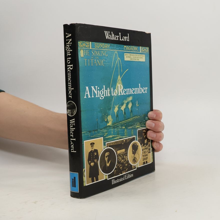Walter Lord A Night to Remember - Illustrated Edition