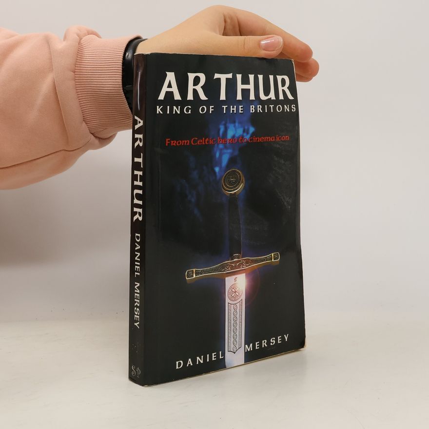 Daniel Mersey Arthur, King of Britons