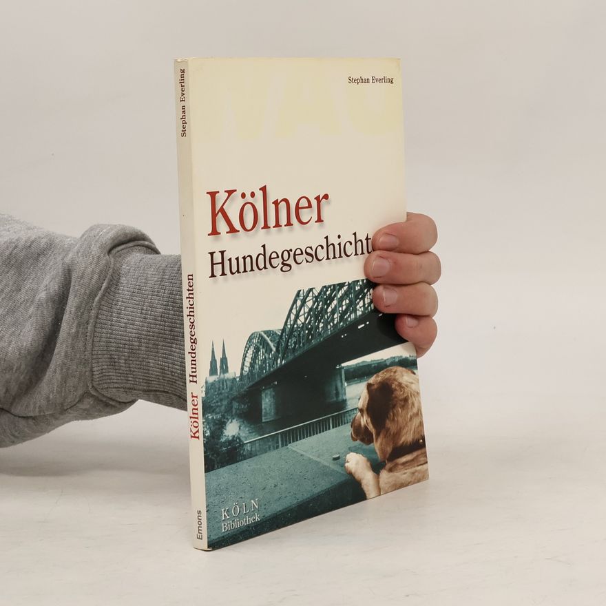 Stephan Everling Kölner Hundegeschichten
