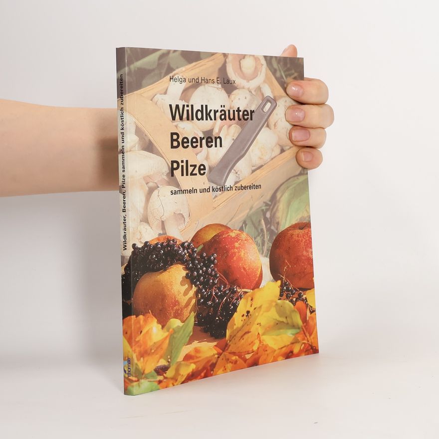 Helga Laux Wildkräuter Beeren Pilze